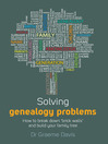 Solving Genealogy Problems (eBook): How to break down 'brick walls' and build your family tree